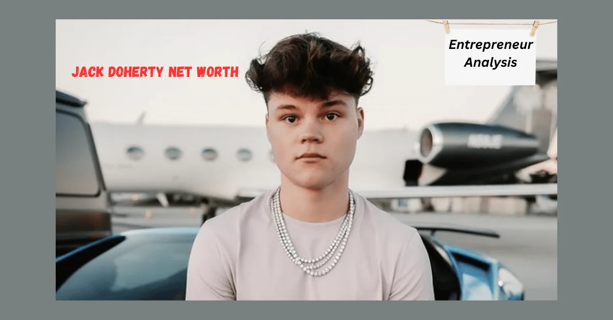 Jack Doherty Net Worth: How He Became a Leading Influencer